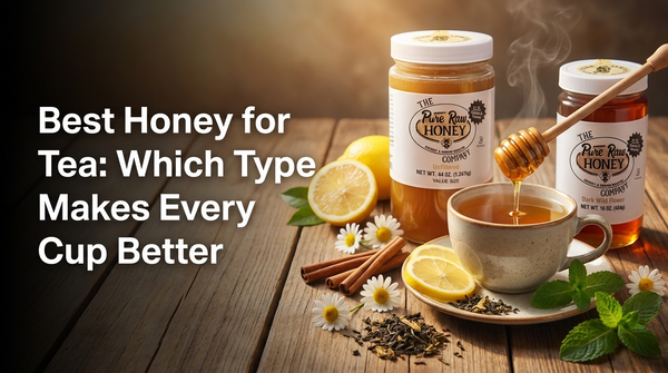 Best Honey for Tea: Which Type Makes Every Cup Better?