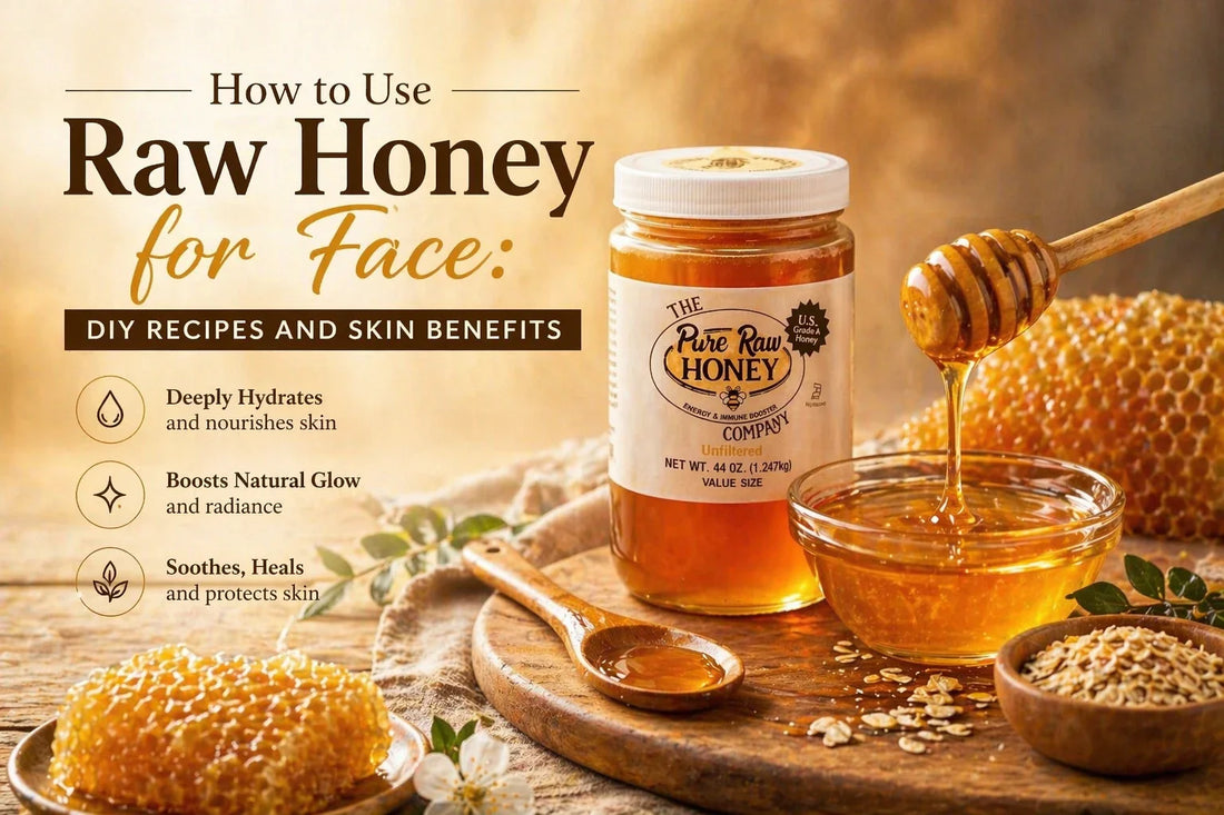 How to Use Raw Honey for Face: DIY Recipes and Skin Benefits