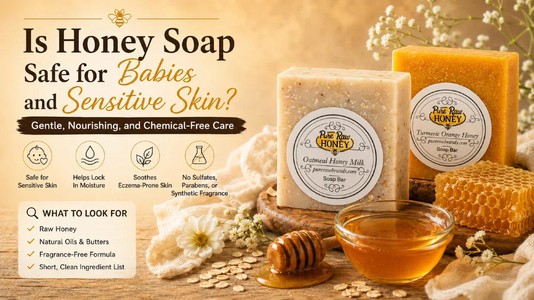 Is Honey Soap Safe for Babies and Sensitive Skin?