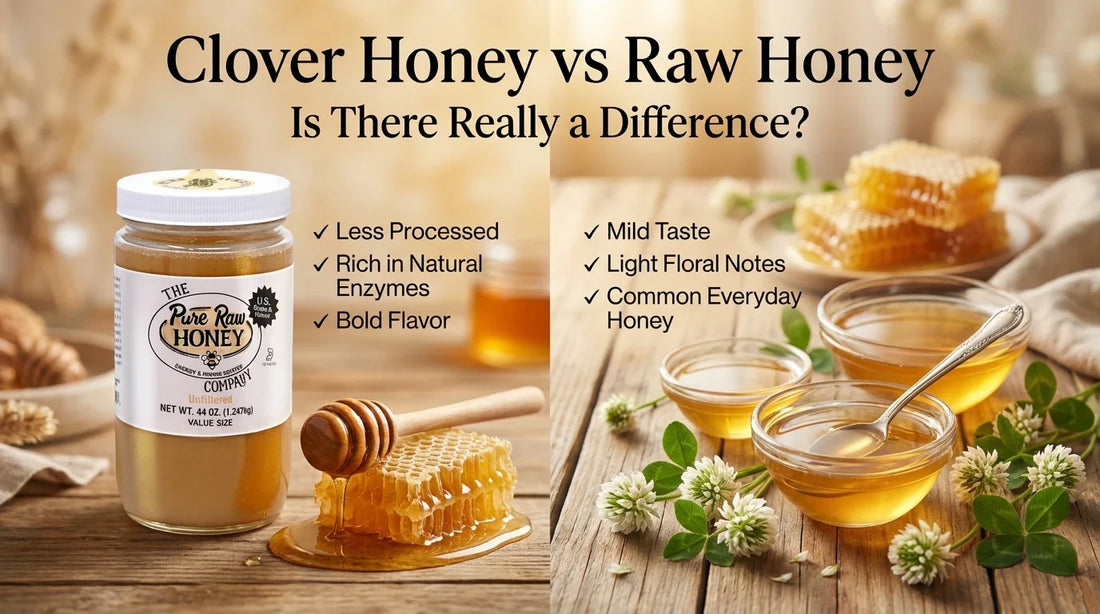Clover Honey vs Raw Honey: Is There Really a Difference?