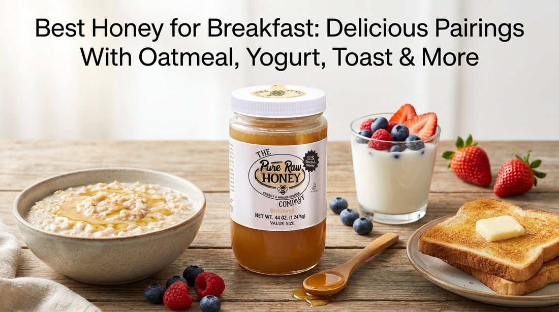 Best Honey for Breakfast: Delicious Pairings With Oatmeal, Yogurt, Toast & More